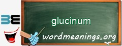 WordMeaning blackboard for glucinum